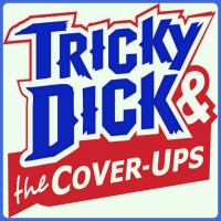 Tricky Dick & the Cover-Ups